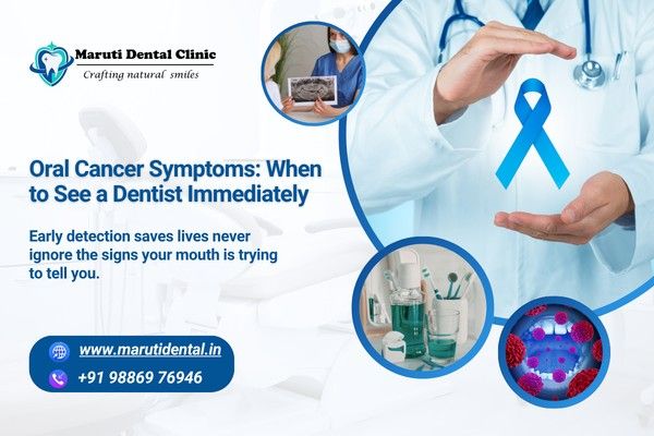 Oral Cancer Symptoms: When to See a Dentist Immediately