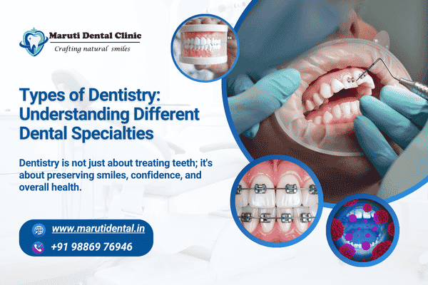 Types of Dentistry: Understanding Different Dental Specialties