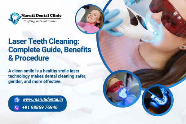 Laser teeth cleaning: Complete Guide, Benefits & Procedure