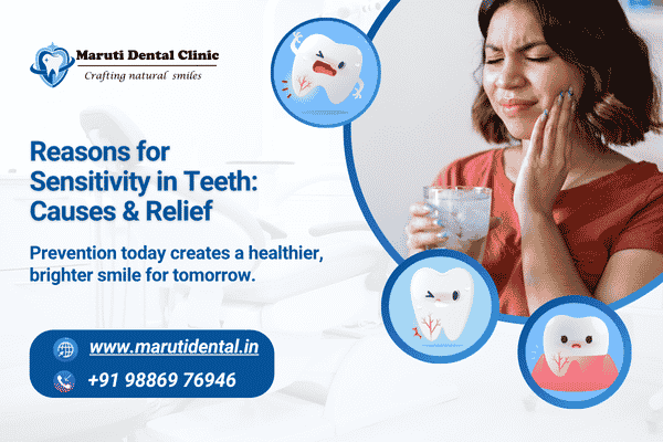 Reasons for Sensitivity in Teeth: Causes & Relief
